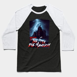 The 5th Die Mansion Baseball T-Shirt